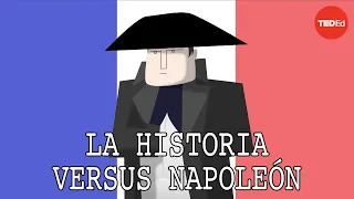 La historia versus Napoleón Bonaparte - Alex Gendler