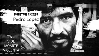 Criminal in serie - Pedro Lopez ( A ucis 350 de copii) DOCUMENTAR SCURT