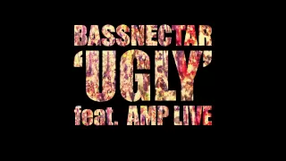 Bassnectar - Ugly (ft. Amp Live) [OFFICIAL]