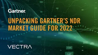 Unpacking Gartners NDR Market Guide for 2022