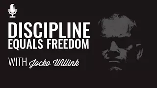 Episode 135: Discipline Equals Freedom with Jocko Willink