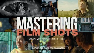 MASTERING FILM SHOTS | A Complete Guide - Part 1