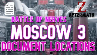 8 DOCUMENT LOCATIONS in MOSCOW 3 BATTLE OF NERVES | WWZ AFTERMATH