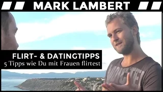 Flirt- & Datingtipps - 5 Tipps, wie Du mit Frauen flirtest