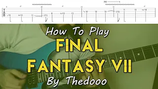 How To Play The Final Fantasy VII Battle Theme - Thedooo's Cover Arrangement (Tutorial With TAB!)