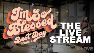 I’m So Blessed!! Best Day Remix Live Stream!!