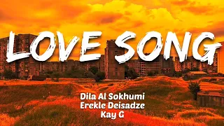 Dila Al Sokhumi / Erekle Deisadze / Kay G - Love Song (Lyrics)