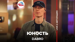 Dabro - Юность (LIVE @ Авторадио)