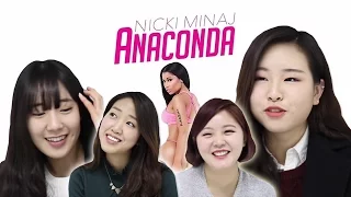 Korean girls react to Nicki Minaj 'Anaconda' (ENG Sub)