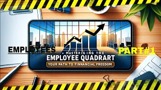 Free Yourself from the Chains of Wage Employment - Cash Flow Quadrant by Robert Kiyosaki|Part-1