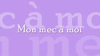 Patricia Kaas - Mon mec à moi (lyrics/paroles)