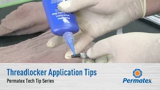Threadlocker Application Tips: Permatex Tech Tip Series
