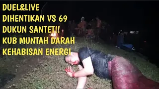 [LIVE]KUB NYERAH!DUEL VS 69 DUKUN SANTET||MUNTAH DARAH!DUEL DIHENTIKAN