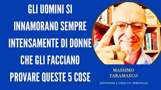 GLI UOMINI SI INNAMORANO SEMPRE INTENSAMENTE DI DONNE CHE GLI FACCIANO PROVARE QUESTE 5 COSE