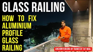 Glass Railing In Aluminium Profile | Balcony Glass Railing Design @CivilEngineerDeepakKumar