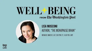 Lisa Mosconi on navigating ‘The Menopause Brain’ (Full Stream 3/11)