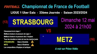 STRASBOURG - METZ: football match of the 33rd day of Ligue 1 - Season 2023-2024