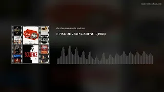 EPISODE 274: SCARFACE(1983)