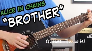 Alice In Chains - Brother - Guitar Lesson (ONE OF THE EASIEST SONGS YOU'LL EVER LEARN!)