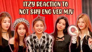 ITZY reaction to Not Shy (English Ver.) M/V