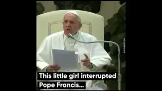 This little girl interrupted Pope Francis on Stage