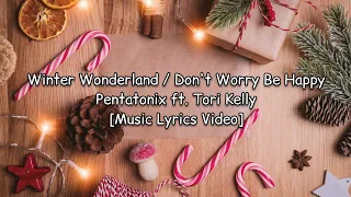 Pentatonix ft. Tori Kelly - Winter Wonderland / Don't Worry Be Happy [Music Lyrics Video]