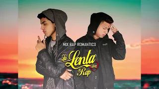 MIX LA LENTA LOVE RAP 2023 💔  RAP ROMANTICO TRISTE PARA DEDICAR 😭