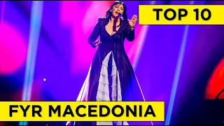 TOP 10 | FYR Macedonia in Eurovision (2008 - 2017)