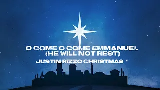 Justin Rizzo - O Come O Come Emmanuel (He Will Not Rest) (Christmas) Lyric Video