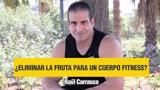 ¿SE PUEDE COMER FRUTA PARA LOGRAR UN CUERPO FITNESS? | Raúl Carrasco