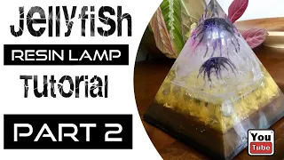 Jellyfish Resin Pyramid Lamp Tutorial Part 2