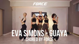 Eva Simons - Guaya / Choreo by FORCE