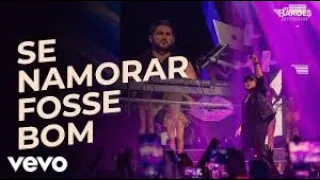 Os Barões da Pisadinha - Se Namorar Fosse Bom💋💋💋💋