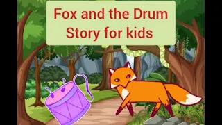 Short Story for Kids | Fox and the Drum | Moral Stories | Story for Children #storyforkidsinenglish