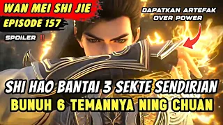 SHI HAO BANTAI 3 SEKTE SENDIRIAN | Spoiler Eps 157 Perfect World WANMEI SHIJIE #WMSJ