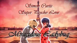 [Miraculous Ladybug] Super Psycho Love