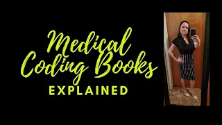 MEDICAL CODING BOOKS EXPLAINED ICD-10-CM , CPT , ICD-10-PCS ADVICE