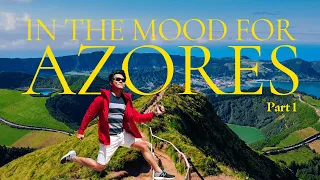 IN THE MOOD FOR AZORES: PART 1 | São Miguel Island | Travel Guide to Azores (Açores), Portugal