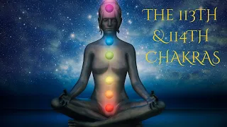 The 113th & 114th Chakras