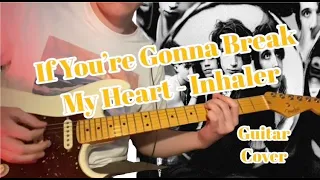 If You're Gonna Break My Heart - Inhaler (Guitar Cover)