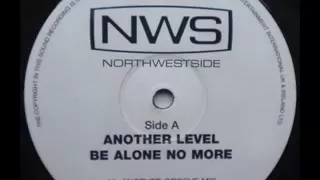 SPEED GARAGE - ANOTHER LEVEL - BE ALONE NO MORE - (Another Groove Mix)