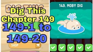 Dig This 149-1 to 149-20 Chapter 149 MOBY DIG All Levels Walkthrough Solutions