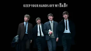 The Beatles - Keep Your Hands Off My Baby (Recreated + Enhanced John Vocals)