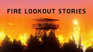 3 True Scary Fire Lookout Stories
