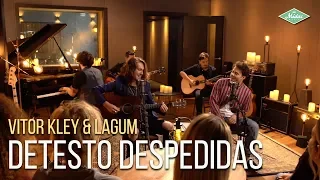 Vitor Kley & Lagum - Detesto Despedidas (Microfonado)