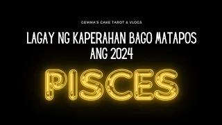 ♓PISCES MAYAMAN KA NA BAGO MATAPOS ANG 2024...I-CLAIM MO NA‼️‼️