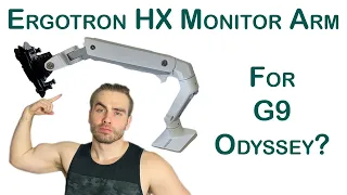 G9 ODYSSEY MONITOR ARM? IS IT ANY GOOD? - Ergotron HX Ultrawide & Heavy Duty Tilt REVIEW - 2021