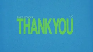 Thank You | River Worship