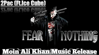 2Pac - Fear Nothing (ft. Ice Cube) 2020