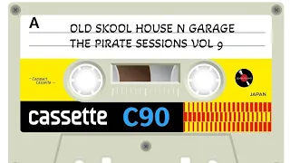 OLD SKOOL HOUSE N GARAGE - THE PIRATE SESSIONS VOL 9